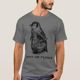 Fight or Flight Funny Penguin Pun Fight Or Flight  T-Shirt