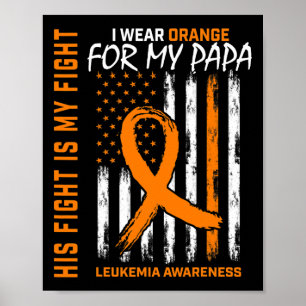 Fight Orange Leukaemia Cancer Awareness Papa Ameri Poster
