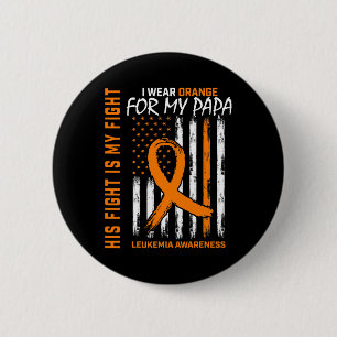Fight Orange Leukemia Cancer Awareness Papa Americ 6 Cm Round Badge