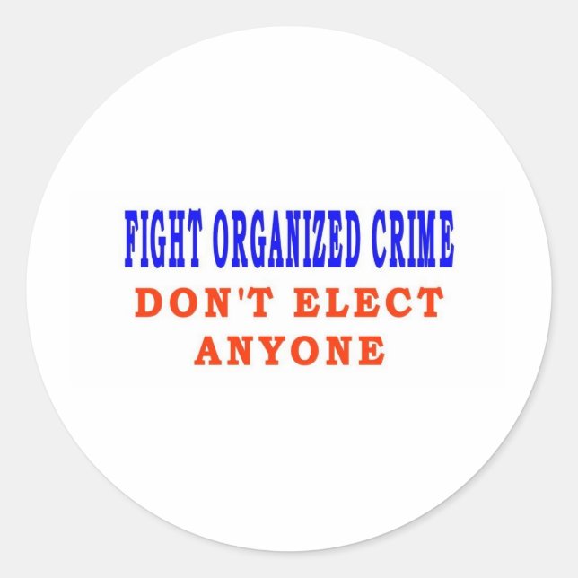 FIGHT ORGANIZED CRIME CLASSIC ROUND STICKER (Front)