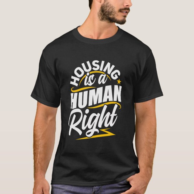 Fight Poverty Stop Rent Evictions Housing Is A Hum T-Shirt (Front)