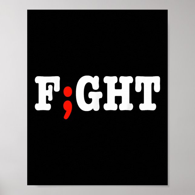 Fight Project Semicolon Depression Anxiety Awarene Poster (Front)
