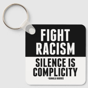 Fight Racism Silence is Complicity Key Ring