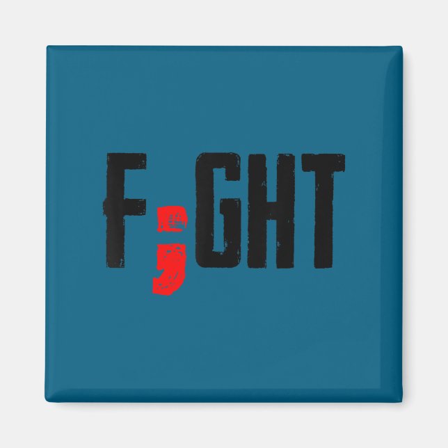 Fight Semicolon Mental Health Suprt Suicide Surviv Magnet (Front)