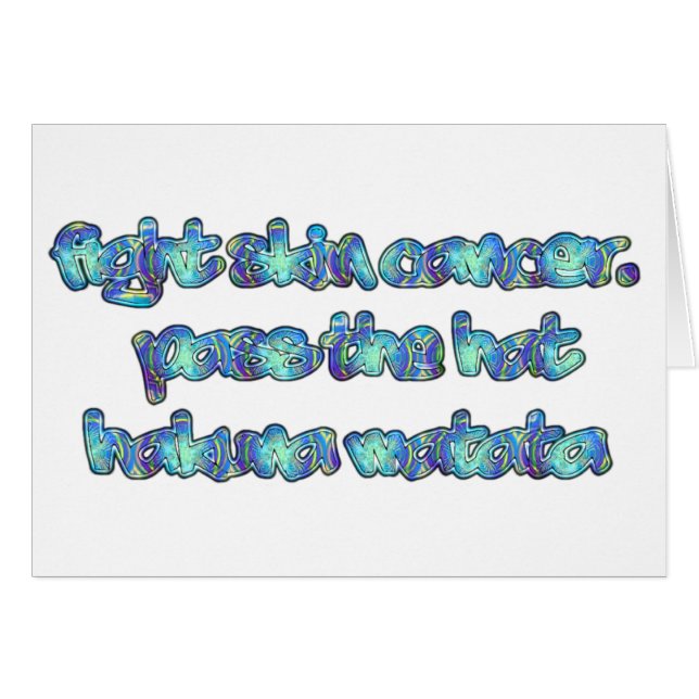 FIGHT SKIN CANCER Hakuna Matata Pass the Hat.png (Front Horizontal)