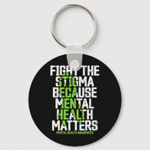 Fight Stigma Because Mental Health Problems Mental Key Ring