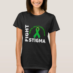 Fight Stigma Mental Health Awareness T-Shirt