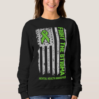 Fight Stigma Mental Health Matters Mental Health A Sweatshirt