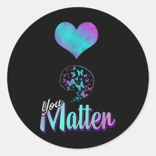 Fight Suicide Awareness Prevention You Classic Round Sticker