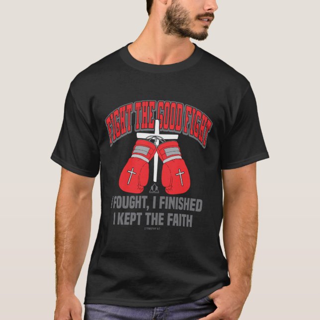 Fight The Good Fight Boxing Gloves Christian Desig T-Shirt (Front)
