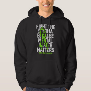 Fight The Stigma Because Mental Health Matters Gre Hoodie