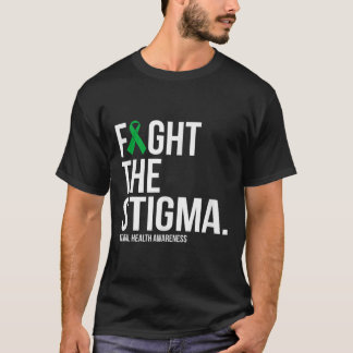 Fight The Stigma Green Ribbon Mental Health Awaren T-Shirt