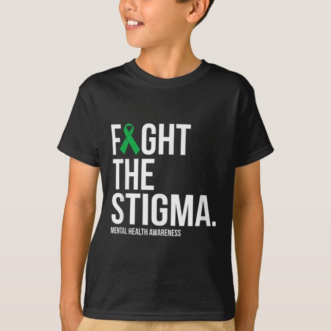 Fight The Stigma Green Ribbon Mental Health Awaren T-Shirt (Front)