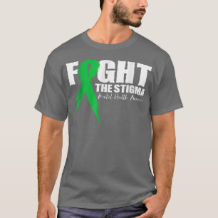 Fight The Stigma Mental Health Awareness 1250 495  T-Shirt