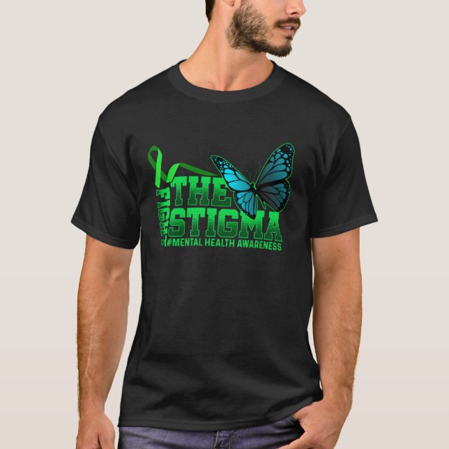 Fight The Stigma Mental Health Awareness Butterfly T-Shirt (Front)