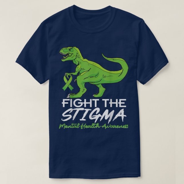 Fight The Stigma Mental Health Awareness Dinosaurs T-Shirt (Design Front)