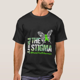 Fight The Stigma Mental Health Awareness Gift T-Shirt