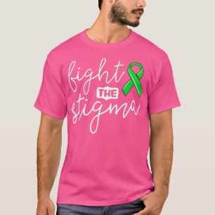Fight The Stigma Mental Health Awareness  Green Ri T-Shirt