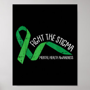 Fight The Stigma Mental Health Awareness Green Rib Poster
