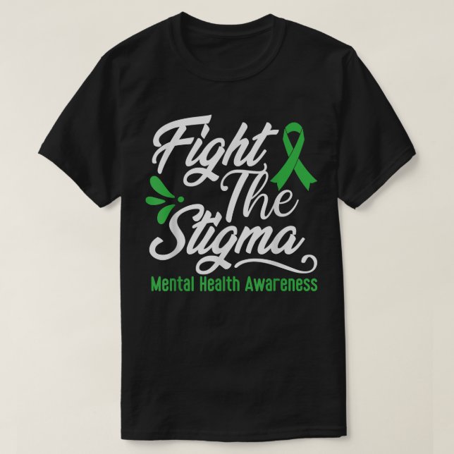 Fight The Stigma Mental Health Awareness Green Rib T-Shirt (Design Front)