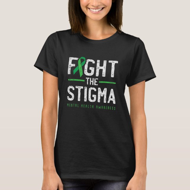 Fight The Stigma Mental Health Awareness Green Rib T-Shirt (Front)