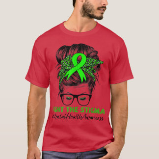 Fight The Stigma Mental Health Awareness Messy Bun T-Shirt