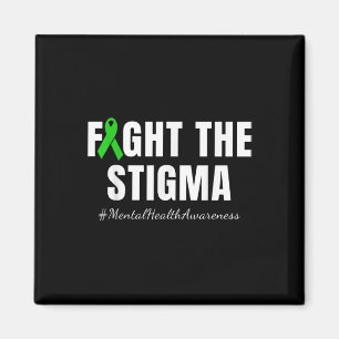 Fight The Stigma _ Mental Health Awareness Month G Magnet