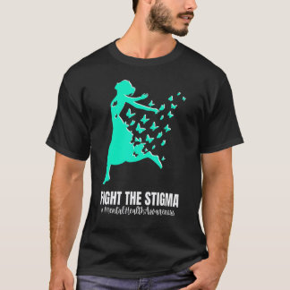 Fight The Stigma  Mental Health Awareness Month Gr T-Shirt
