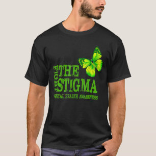 Fight The Stigma Mental Health Awareness Month T-Shirt