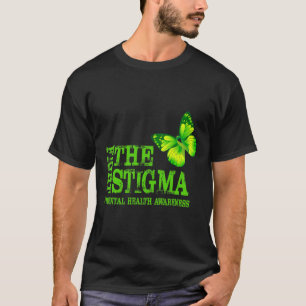 Fight The Stigma Mental Health Awareness Month T-Shirt