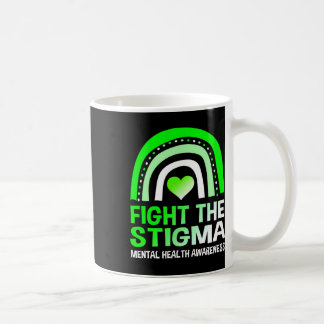 Fight The Stigma Mental Health Awareness Support  Coffee Mug