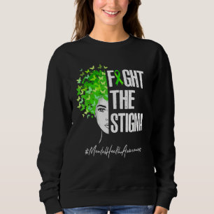 Fight The Stigma Mental Health Awareness Sweatshirt