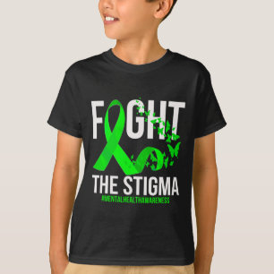 Fight The Stigma Mental Health Awareness T-Shirt