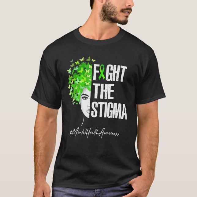 Fight The Stigma Mental Health Awareness T-Shirt (Front)