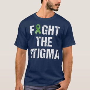 Fight The Stigma, Raise Awareness Of Mental Health T-Shirt