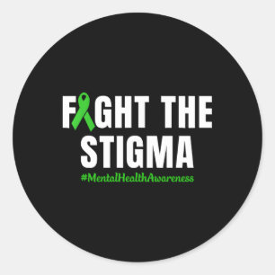 Fight The Stigma Tal Health Awareness Month Green Classic Round Sticker
