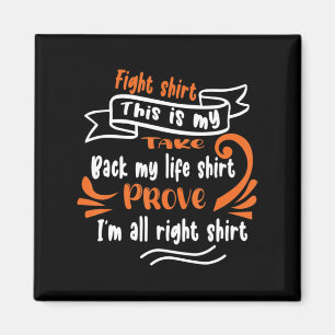 Fight This Is My Take Back My Life Prove I'm Alri Magnet