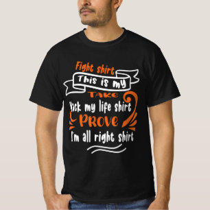 Fight This Is My Take Back My Life Prove I'm Alri T-Shirt