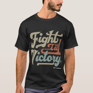 Fight Till Victory T-Shirt