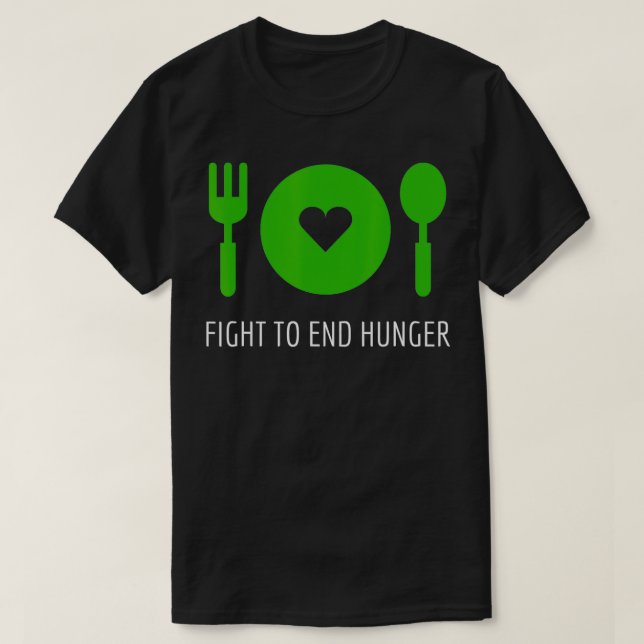 Fight to End Hunger Now  T-Shirt (Design Front)