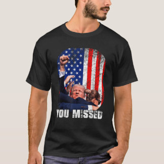 Fight Trump 2024 Election American Flag You Missed T-Shirt