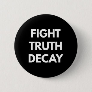 Fight Truth Decay - Never Trump S  6 Cm Round Badge