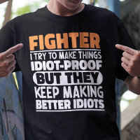 Fighter I Try To Make Things Funny Saying Fighter