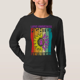 Fighter Its Not For The Weak Lupus Awareness T-Shirt