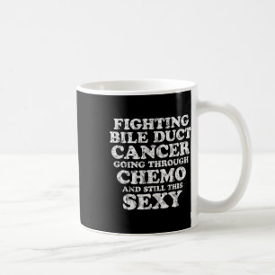 Fighting Bile Duct Cancer Chemo Y Quote Inspiratio Coffee Mug