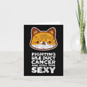 Fighting Bile Duct Cancer Still This Y Quote Cute  Card