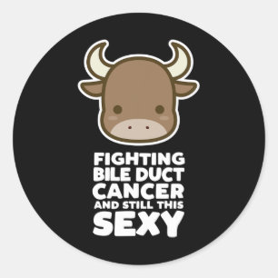 Fighting Bile Duct Cancer Still This Y Quote Cute Classic Round Sticker
