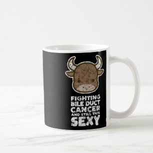 Fighting Bile Duct Cancer Still This Y Quote Cute  Coffee Mug