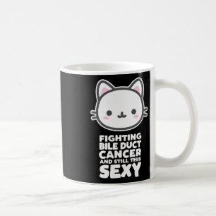 Fighting Bile Duct Cancer Still This Y Quote Cute  Coffee Mug