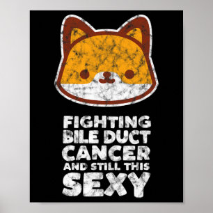 Fighting Bile Duct Cancer Still This Y Quote Cute Poster